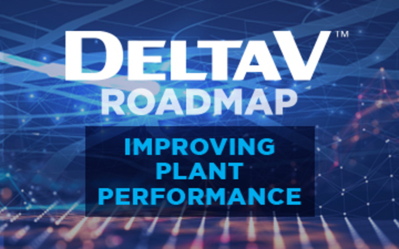 DeltaV Roadmap - Improving Plant Performance seminar